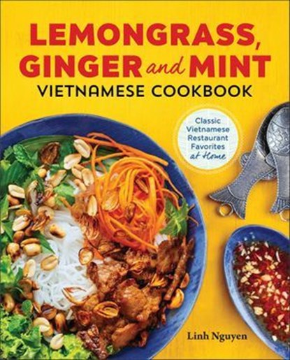 Lemongrass and Mint Vietnamese Cookbook, Linh Nguyen - Ebook - 9781623158385