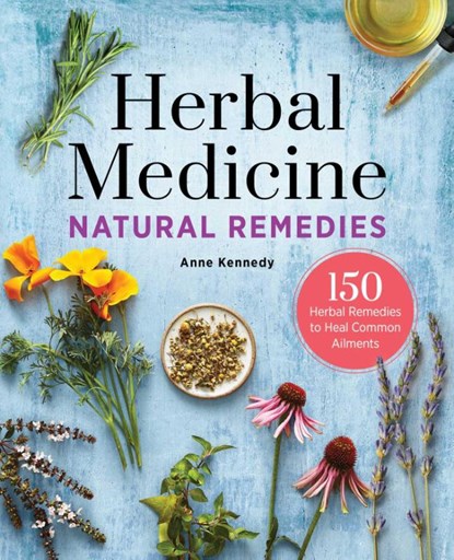 Herbal Medicine Natural Remedies, Anne Kennedy - Paperback - 9781623158521