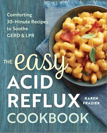 The Easy Acid Reflux Cookbook, Karen Frazier - Paperback - 9781623158743