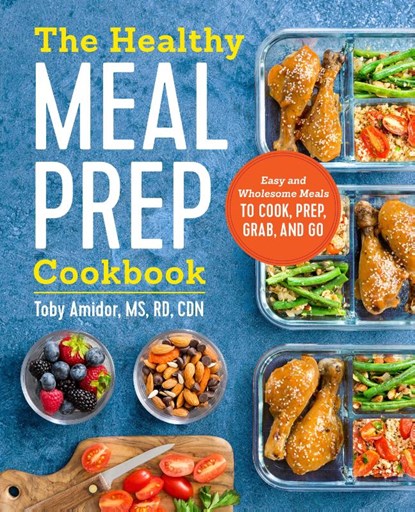 The Healthy Meal Prep Cookbook, Toby Amidor - Paperback - 9781623159443