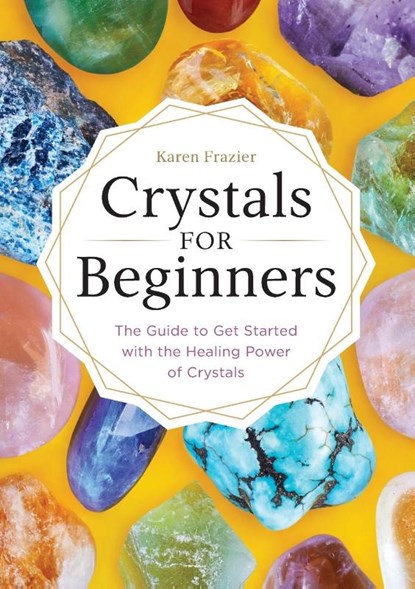 Crystals for Beginners, Karen Frazier - Paperback - 9781623159917