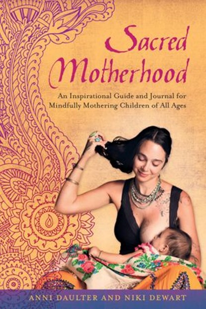 Sacred Motherhood, Anni Daulter ; Niki Dewart - Ebook - 9781623170059