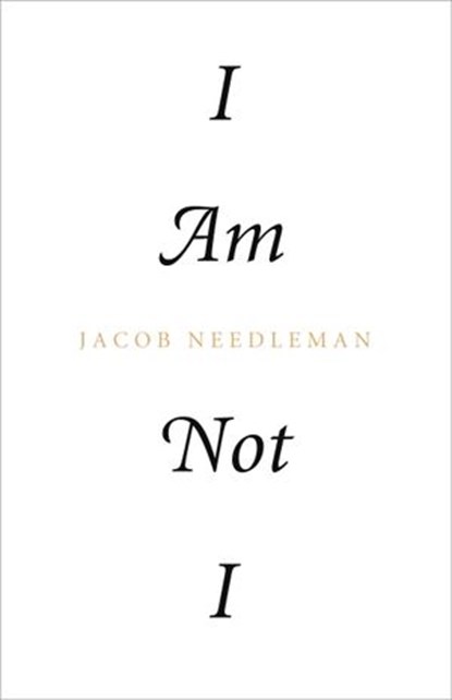 I Am Not I, Jacob Needleman - Ebook - 9781623170158