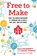Free to Make, Dale Dougherty - Paperback - 9781623170745