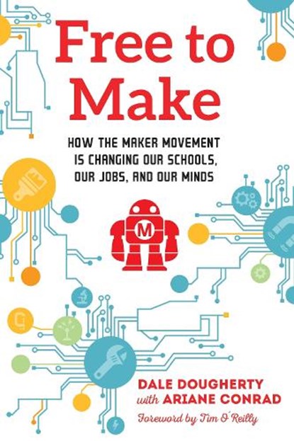 Free to Make, Dale Dougherty - Paperback - 9781623170745