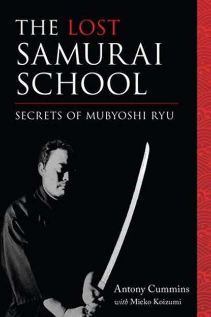 The Lost Samurai School, Antony Cummins ; Mieko Koizumi - Ebook - 9781623170882