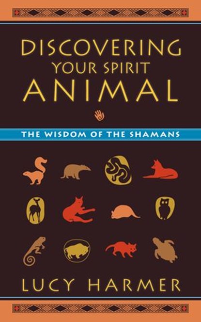 Discovering Your Spirit Animal, Lucy Harmer - Ebook - 9781623171223