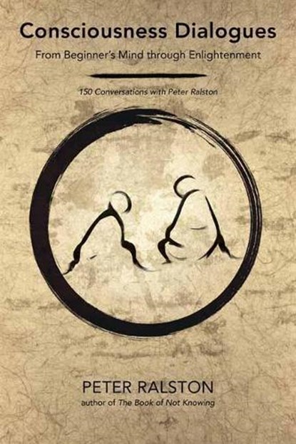 Consciousness Dialogues, Peter Ralston - Paperback - 9781623172282