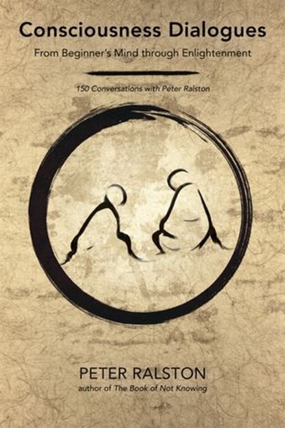 Consciousness Dialogues, Peter Ralston - Ebook - 9781623172299