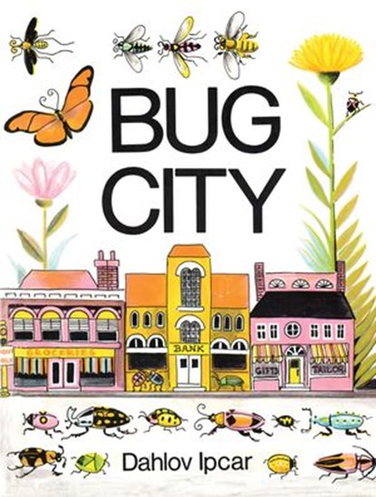 Bug City, Dahlov Ipcar - Ebook - 9781623173456