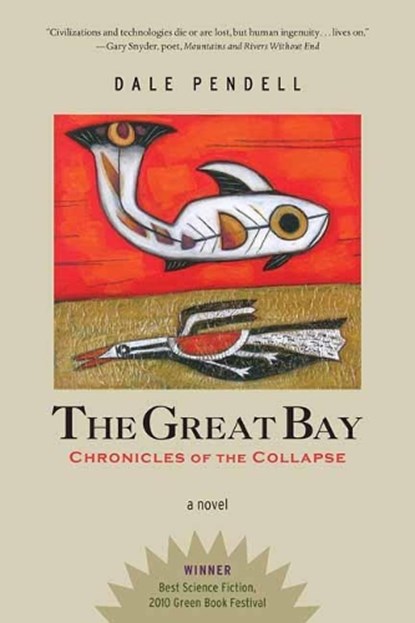 The Great Bay, Dale Pendell - Paperback - 9781623174026