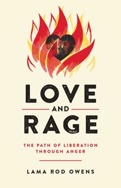 Love and Rage, Lama Rod Owens - Ebook - 9781623174101