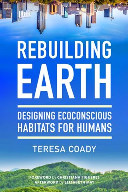 Rebuilding Earth, Teresa Coady ; Elizabeth May - Ebook - 9781623174323