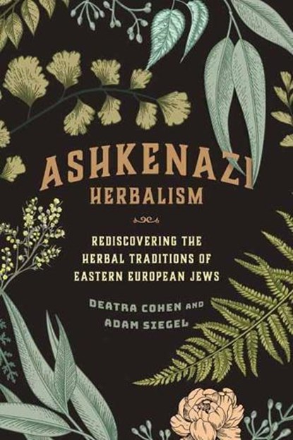 Ashkenazi Herbalism, Deatra Cohen ; Adam Siegel - Paperback - 9781623175443