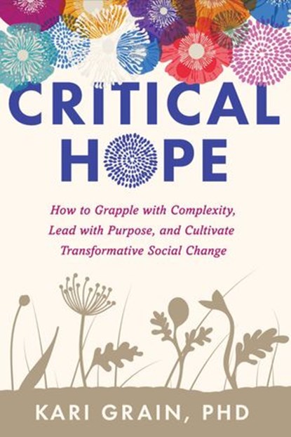 Critical Hope, Kari Grain PhD - Ebook - 9781623176389