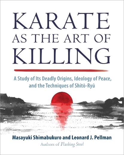 Karate as the Art of Killing, Masayuki Shimabukuro ; Leonard J. Pellman - Paperback - 9781623176617