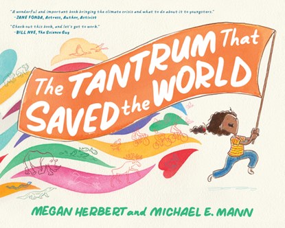 Tantrum That Saved the World, Megan Herbert ; Michael E. Mann - Gebonden - 9781623176846