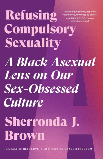 Refusing Compulsory Sexuality, Sherronda J. Brown - Paperback - 9781623177102