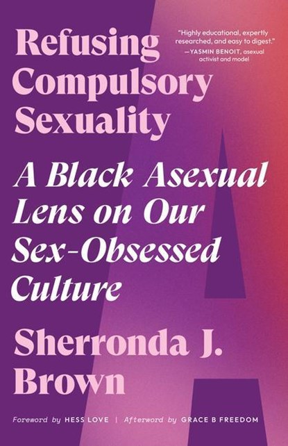 Refusing Compulsory Sexuality, Sherronda J. Brown - Paperback - 9781623177102
