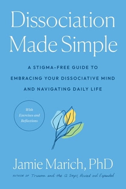 Dissociation Made Simple, Jamie Marich PHD - Ebook - 9781623177225