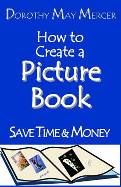 How to Create a Picture Book, Dorothy May Mercer - Paperback - 9781623290818