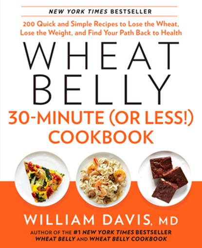 Wheat Belly 30-Minute (or Less!) Cookbook, William Davis - Gebonden - 9781623362089