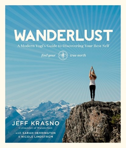 Wanderlust, Jeff Krasno ; Sarah Herrington ; Nicole Lindstrom - Paperback - 9781623363505