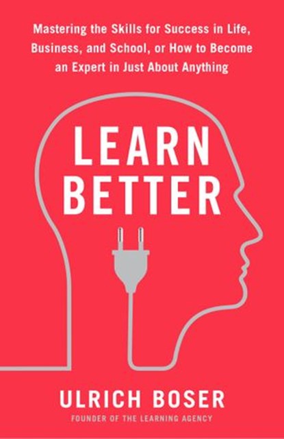Learn Better, Ulrich Boser - Ebook - 9781623365271