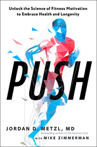 Push, Jordan D. Metzl ; Mike Zimmerman - Paperback - 9781623365882