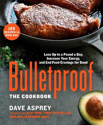 Bulletproof: The Cookbook, Dave Asprey - Gebonden - 9781623366032