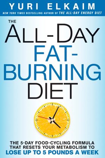 The All-Day Fat-Burning Diet, Yuri Elkaim - Ebook - 9781623366063