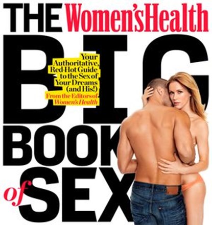 The Women's Health Big Book of Sex, Editors of Women's Health Maga - Ebook - 9781623366285