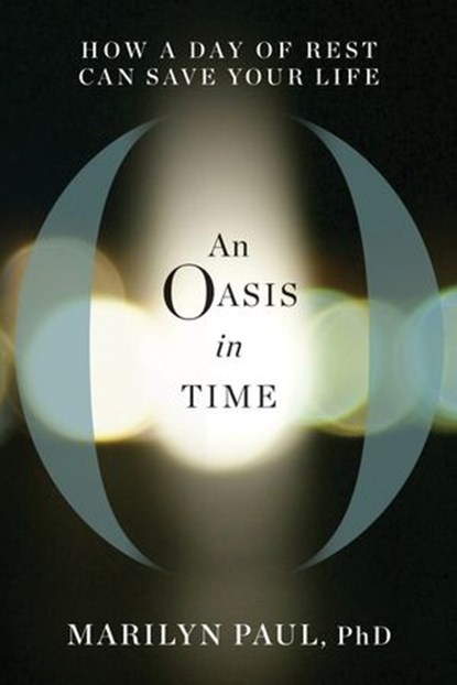 An Oasis in Time, Marilyn Paul - Ebook - 9781623366636