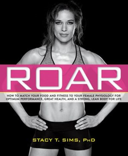 ROAR, Selene Yeager ; Stacy T. Sims PhD - Ebook - 9781623366872