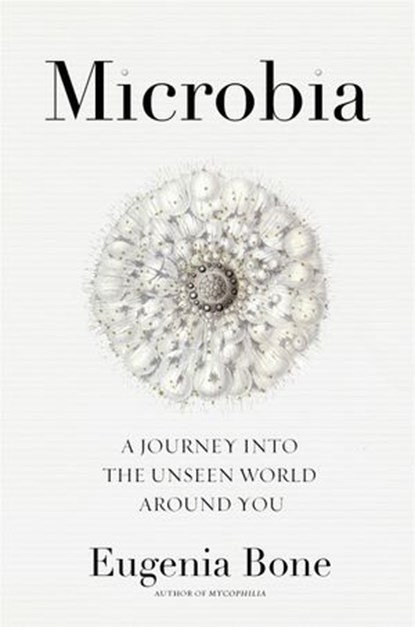 Microbia, Eugenia Bone - Ebook - 9781623367367
