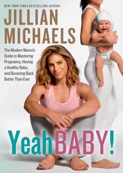 Yeah Baby!, Jillian Michaels - Ebook - 9781623368043