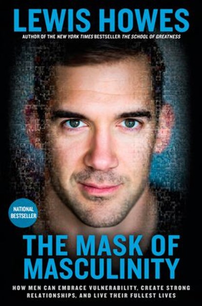 The Mask of Masculinity, Lewis Howes - Ebook - 9781623368630