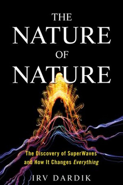 The Nature of Nature, Irving Dardik ; Estee Dardik Lichter - Ebook - 9781623369361