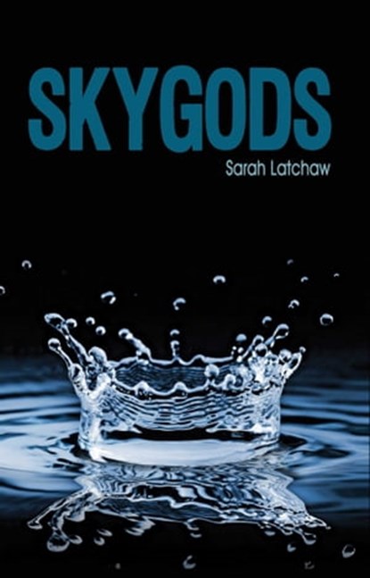 Skygods, Sarah Latchaw - Ebook - 9781623420871