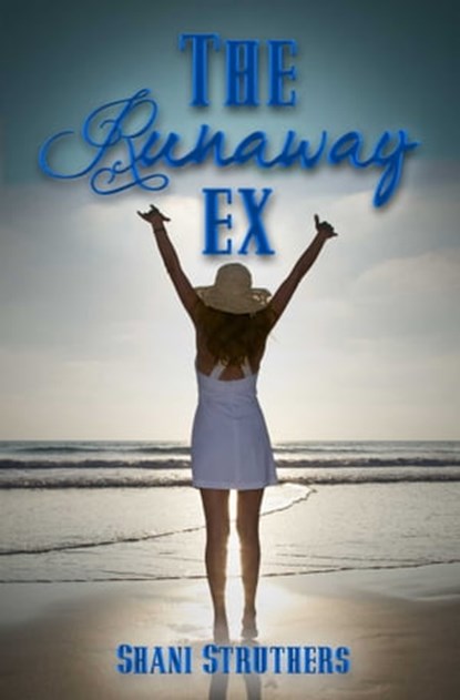 The Runaway Ex, Shani Struthers - Ebook - 9781623421465