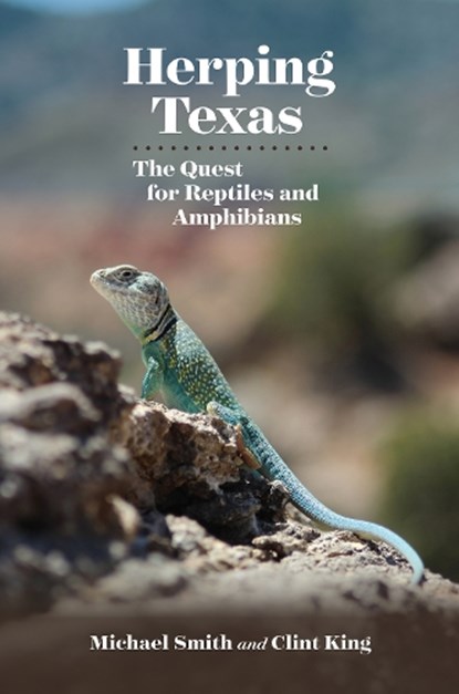 Herping Texas, Michael A. Smith ; Clint King - Paperback - 9781623496647