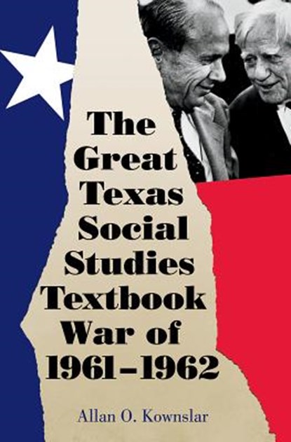 The Great Texas Social Studies Textbook War of 1961-1962, Allan O. Kownslar - Gebonden - 9781623498375