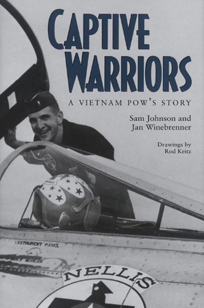 Captive Warriors, Sam Johnson ; Jan Winebrenner - Gebonden - 9781623499105