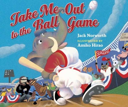 Take Me Out to the Ball Game, Jack Norworth - Gebonden - 9781623540715