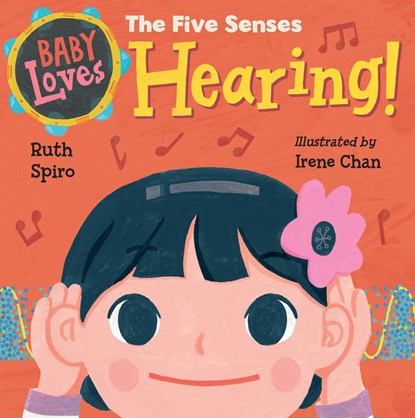 Baby Loves the Five Senses: Hearing!, Ruth Spiro ; Irene Chan - Gebonden - 9781623541026