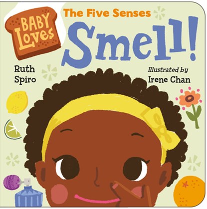Baby Loves the Five Senses: Smell!, Ruth Spiro ; Irene Chan - Gebonden - 9781623541538