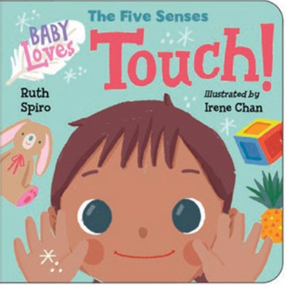 Baby Loves the Five Senses: Touch!, Ruth Spiro ; Irene Chan - Gebonden - 9781623541552