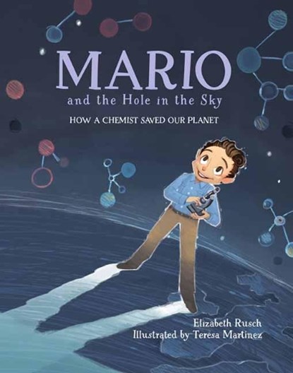 Mario and the Hole in the Sky, Elizabeth Rusch ; Teresa Martinez - Paperback - 9781623541866