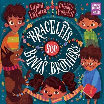 Bracelets for Bina's Brothers, Rajani LaRocca ; Chaaya Prabhat - Paperback - 9781623541989