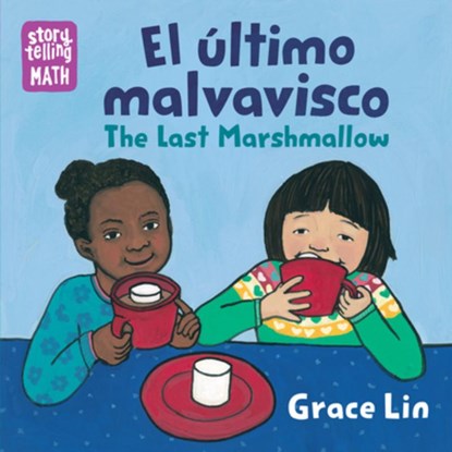 El ultimo malvavisco / The Last Marshmallow, The Last Marshmallow, Grace Lin - Gebonden - 9781623542269